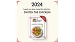 2024. Lasst uns eine neue Ära starten. Switch the Chicken!